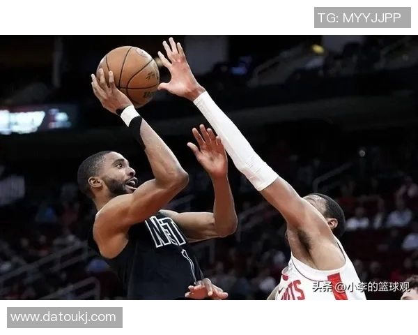 1月17日火箭对阵篮网精彩直播全程回顾与分析